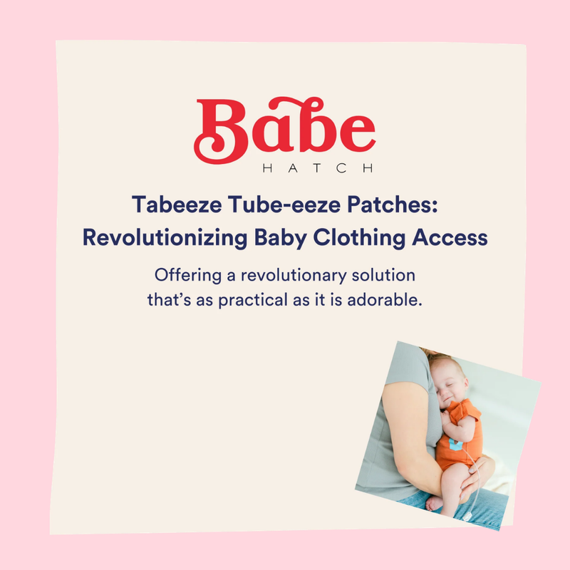 Tabeeze Tube-eeze Patches: Revolutionizing Baby Clothing Access