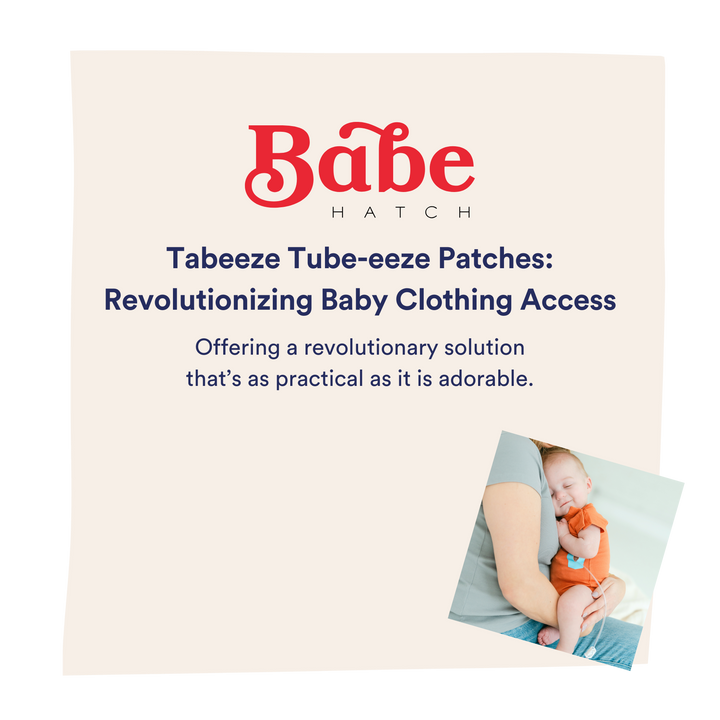 Tabeeze Tube-eeze Patches: Revolutionizing Baby Clothing Access